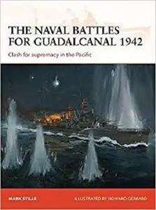 The naval battles for Guadalcanal 1942: Clash for supremacy in the Pacific (Campaign)