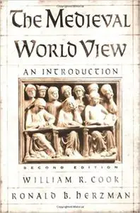 The Medieval World View: An Introduction Ed 2