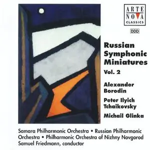 Samuel Friedmann - Russian Symphonic Miniatures, Vol. 2: Borodin, Tchaikovsky, Glinka (1996)