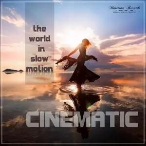 Cinematic - The World In Slow Motion (2019)