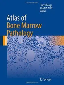 Atlas of Bone Marrow Pathology (Atlas of Anatomic Pathology) [Repost]