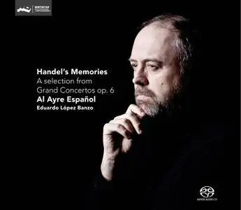 Eduardo Lopez Banzo - Handel's Memories - A selection from Grand Concertos op. 6 (2012) [Official Digital Download] **[RE-UP]**