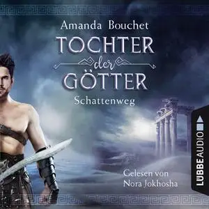 «Tochter der Götter - Band 3: Schattenweg» by Amanda Bouchet