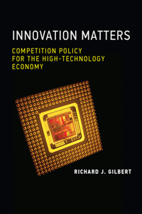 Innovation Matters : Competition Policy for the High-Technology Economy