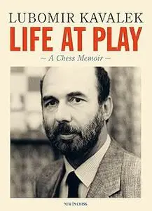 Life at Play: A Chess Memoir