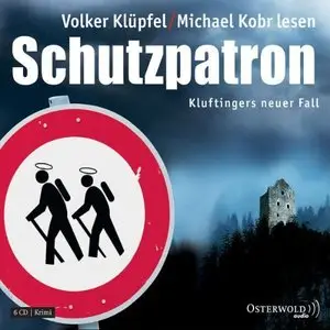 Volker Klüpfel & Michael Kobr - Schutzpatron: Kluftingers neuer Fall
