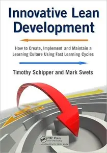 Innovative Lean Development: How to Create, Implement and Maintain a Learning Culture Using Fast Learning Cycles (repost)