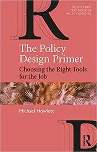 The Policy Design Primer: Choosing the Right Tools for the Job