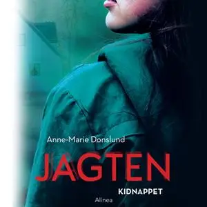 «Jagten - Kidnappet» by Anne-Marie Donslund