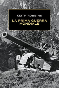 La prima guerra mondiale - Keith Robbins