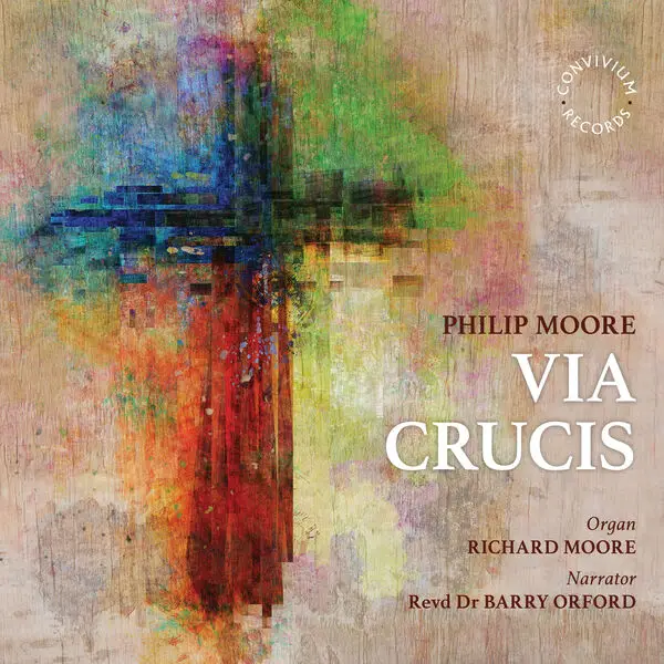 Rev. Dr. Barry Orford - Philip Moore- Via Crucis (2023) [Official Digital Download 24/96]