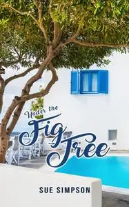 «Under the Fig Tree» by Sue Simpson