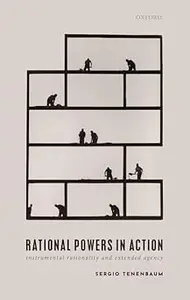 Rational Powers in Action: Instrumental Rationality and Extended Agency