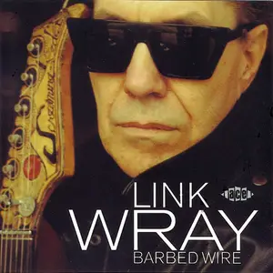 Link Wray - Barbed Wire (2000)