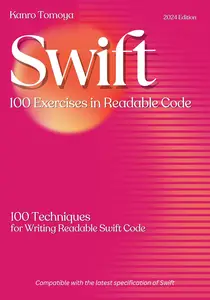 Swift Readable Code 100 Knock: 100 Techniques for Writing Readable Code in Swift