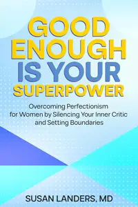 Good Enough is Your Superpower