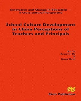 School Culture Development in China - Perceptions of Teachers and Principals