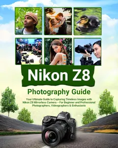 Nikon Z8 Photography Guide