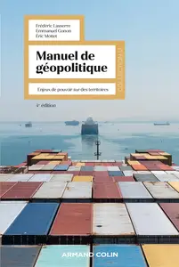 Frédéric Lasserre, Emmanuel Gonon, Éric Mottet, "Manuel de géopolitique - 4e éd. : Enjeux de pouvoir sur des territoires"