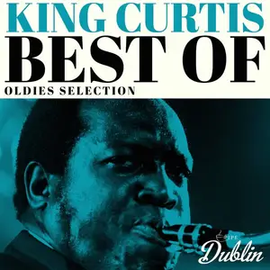 King Curtis - Oldies Selection, King Curtis Best Of (Remastered) (2025) (Hi-Res)