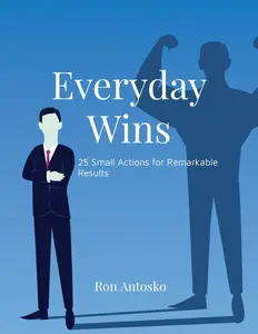 Everyday Wins: 25 Small Actions for Remarkable Results