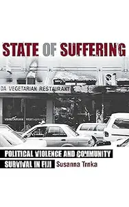 State of Suffering: Political Violence and Community Survival in Fiji