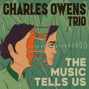 Charles Owens Trio - The Music Tells Us (2024) [Official Digital Download]