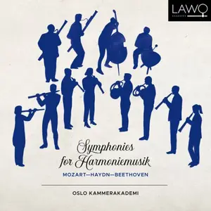 Oslo Kammerakademi - Symphonies for Harmoniemusik: Mozart - Haydn - Beethoven (2025)