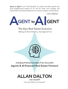 Agent to AIgent: The Epic Real Estate Evolution: Making AI Work With You, Not Against You!