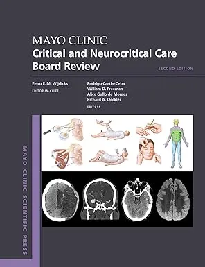 Mayo Clinic Critical and Neurocritical Care Board Review, 2nd Edition