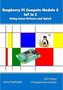 Raspberry Pi Compute Module 5 IoT In C: Using Linux Drivers and Gpio5