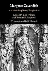 Margaret Cavendish: An Interdisciplinary Perspective