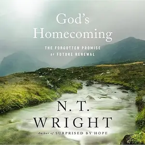 God's Homecoming: The Forgotten Promise of Future Renewal [Audiobook]