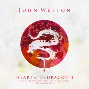 John Wetton - Heart Of The Dragon (Live, Shibuya ON AIR EAST, Tokyo, Japan, 1 October 1994) (2025)