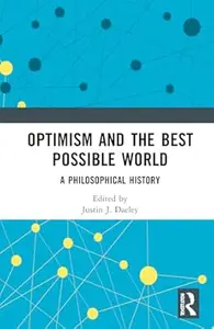 Optimism and the Best Possible World: A Philosophical History