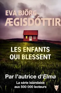 Eva Björg Ægisdóttir, "Les enfants qui blessent"