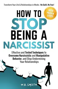 How to Stop Being a Narcissist