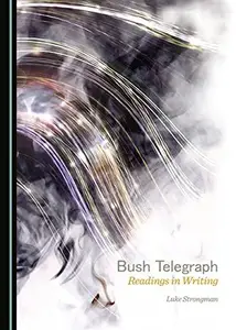 Bush Telegraph : Readings in Writing