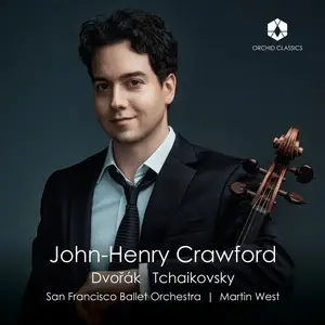 John-Henry Crawford, San Francisco Ballet Orchestra & Martin West - Dvořák & Tchaikovsky (2024)