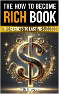 How to Become Rich Book: The Secrets to Lasting Success