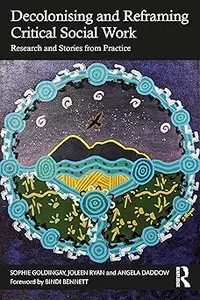 Decolonising and Reframing Critical Social Work
