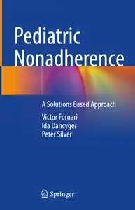 Pediatric Nonadherence: A Solutions Based Approach