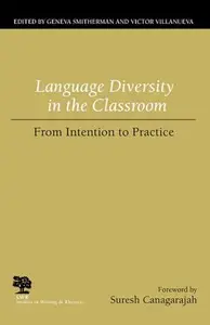 Language Diversity in the Classroom : From Intention to Practice