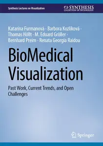 BioMedical Visualization: Past Work, Current Trends, and Open Challenges (Synthesis Lectures on Visualization)