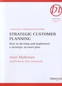 Strategic Customer Planning (Thorogood Reports)