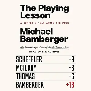 The Playing Lesson: A Duffer's Year Among the Pros [Audiobook]