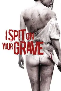 I Spit on Your Grave (2010)