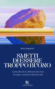 Smetti Di Essere Troppo Buono - Mirco Tangherlini