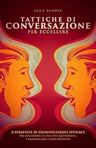 Tattiche di Conversazione per Eccellere (Italian Edition)