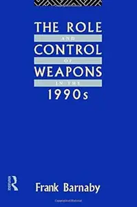 The Role and Control of Weapons in the 1990s